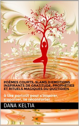 Poèmes Courts Slams d&apos;Emotions Inspirants de Gratitude et Rituels Magiques du Quotidien