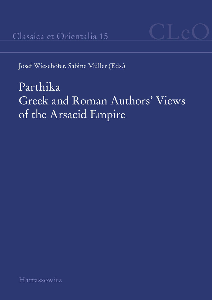 Parthika. Greek and Roman Authors' Views of the Arsacid Empire / Griechisch-römische Bilder des Arsakidenreiches main product photo