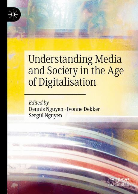 Understanding Media and Society in the Age of Digitalisation main product photo