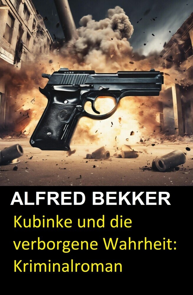 Kubinke und die verborgene Wahrheit: Kriminalroman main product photo