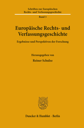 Europäische Rechts- und Verfassungsgeschichte.