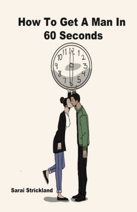 How To Get A Man In 60 Seconds