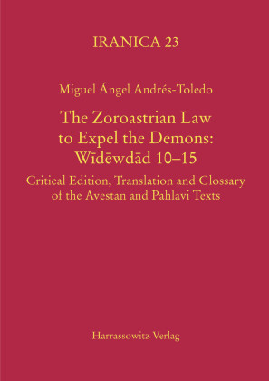 The Zoroastrian Law to Expel the Demons: Widewdad 10-15