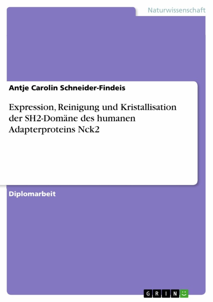 Expression, Reinigung und Kristallisation der SH2-Domäne des humanen Adapterproteins Nck2 main product photo
