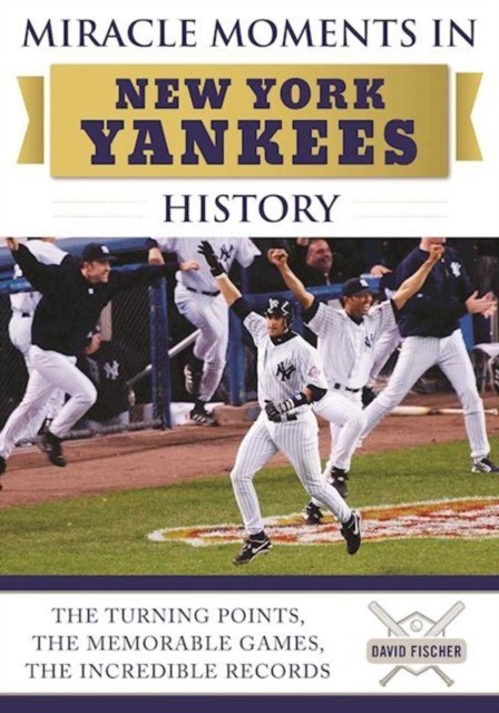 Miracle Moments in New York Yankees History main product photo