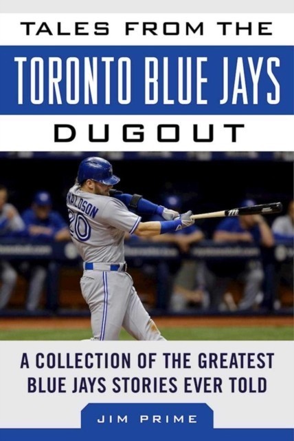 Tales from the Toronto Blue Jays Dugout main product photo