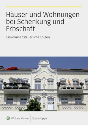 Häuser und Wohnungen bei Schenkung und Erbschaft