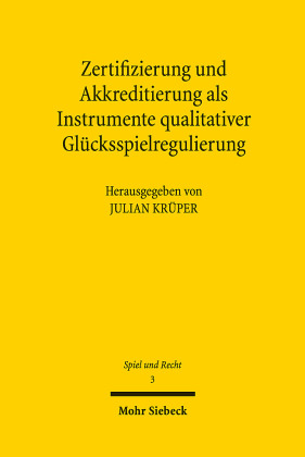 Zertifizierung und Akkreditierung als Instrumente qualitativer Glücksspielregulierung