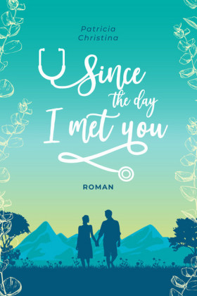 Since the day I met you