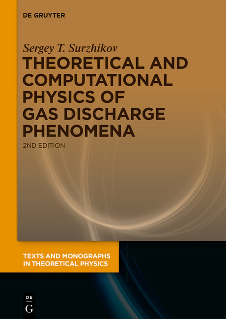 Theoretical and Computational Physics of Gas Discharge Phenomena main product photo