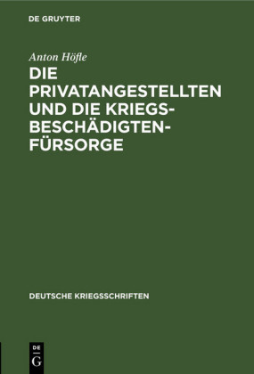 Die Privatangestellten und die Kriegsbeschädigten-Fürsorge