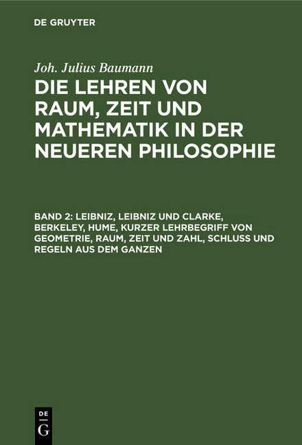 Leibniz, Leibniz und Clarke, Berkeley, Hume, kurzer Lehrbegriff von Geometrie, Raum, Zeit und Zahl, Schluß und Regeln aus dem Ganzen main product photo