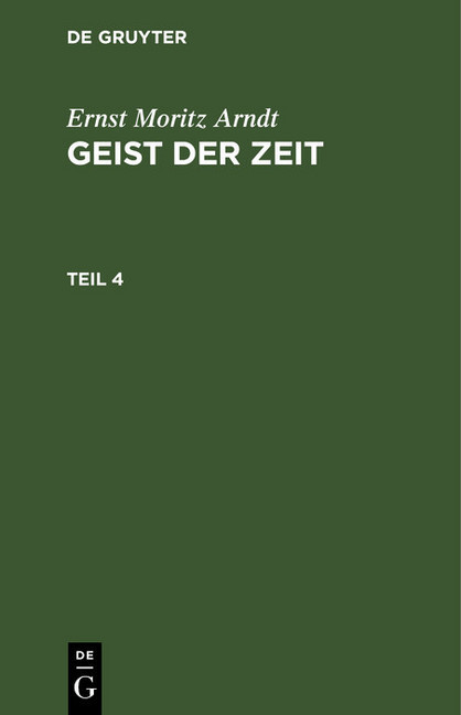 Ernst Moritz Arndt: Geist der Zeit. Teil 4 main product photo