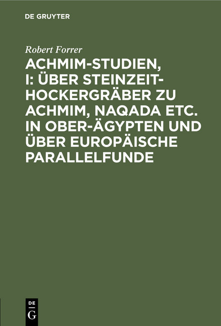 Achmim-Studien, I: Über Steinzeit-Hockergräber zu Achmim, Naqada etc. in Ober-Ägypten und über europäische Parallelfunde main product photo