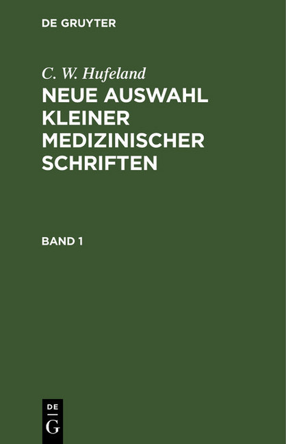 C. W. Hufeland: Neue Auswahl kleiner medizinischer Schriften. Band 1 main product photo