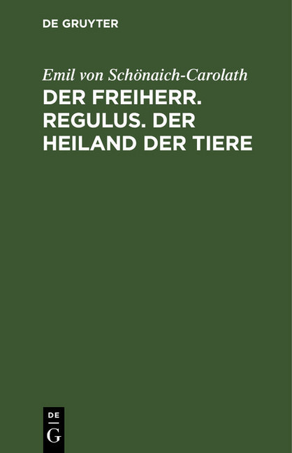 Der Freiherr. Regulus. Der Heiland der Tiere main product photo