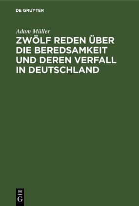 Zwölf Reden über die Beredsamkeit und deren Verfall in Deutschland