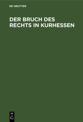 Der Bruch des Rechts in Kurhessen