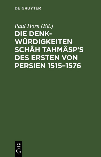 Die Denkwürdigkeiten Schâh Tahmâsp's des Ersten von Persien 1515-1576 main product photo
