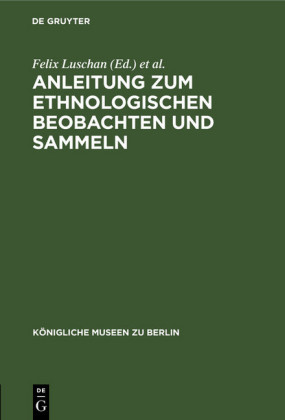 Anleitung zum ethnologischen Beobachten und Sammeln