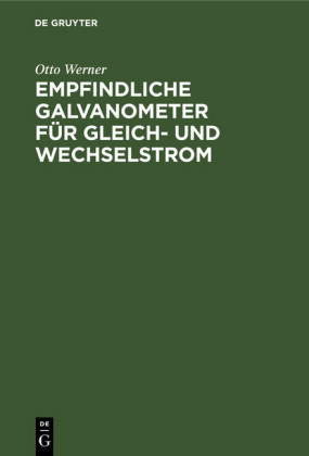 Empfindliche Galvanometer für Gleich- und Wechselstrom