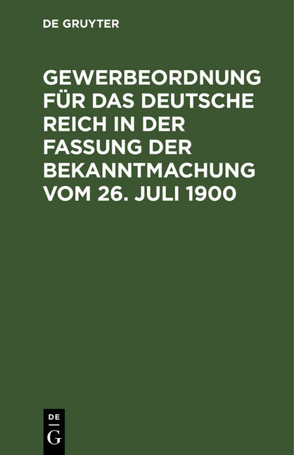 Gewerbeordnung für das Deutsche Reich in der Fassung der Bekanntmachung vom 26. Juli 1900 main product photo