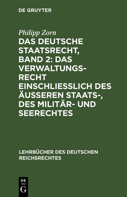 Das deutsche Staatsrecht, Band 2: Das Verwaltungsrecht einschließlich des äußeren Staats-, des Militär- und Seerechtes main product photo