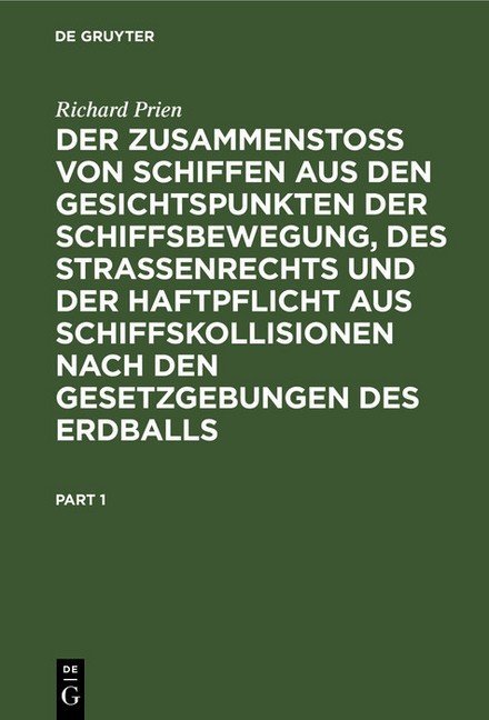 Der Zusammenstoss von Schiffen aus den Gesichtspunkten der Schiffsbewegung, des Strassenrechts und der Haftpflicht aus Schiffskollisionen nach den Gesetzgebungen des Erdballs main product photo