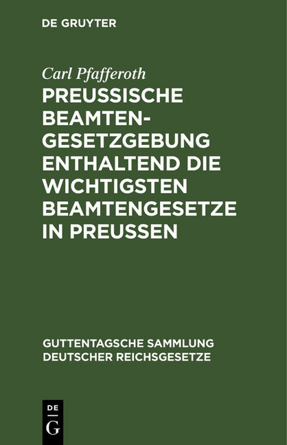Preußische Beamten-Gesetzgebung enthaltend die wichtigsten Beamtengesetze in Preussen main product photo