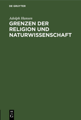 Grenzen der Religion und Naturwissenschaft