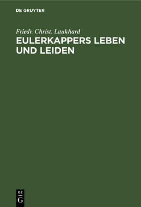 Eulerkappers Leben und Leiden