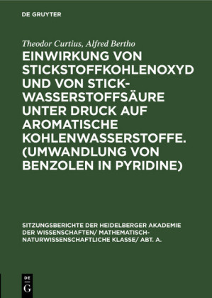 Einwirkung von Stickstoffkohlenoxyd und von Stickwasserstoffsäure unter Druck auf             aromatische Kohlenwasserstoffe. (Umwandlung von Benzolen in Pyridine)