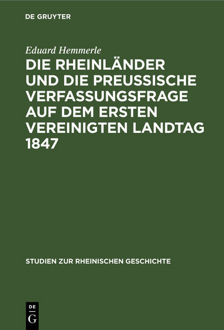 Die Rheinländer und die preussische Verfassungsfrage auf dem ersten Vereinigten Landtag 1847 main product photo