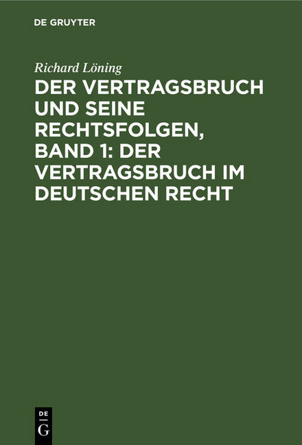 Der Vertragsbruch und seine Rechtsfolgen, Band 1: Der Vertragsbruch im deutschen Recht main product photo
