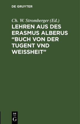 Lehren aus des Erasmus Alberus 'Buch von der Tugent vnd Weißheit'