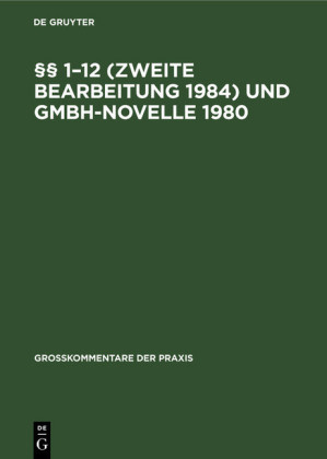 §§  1-12 (Zweite Bearbeitung 1984) und GmbH-Novelle 1980