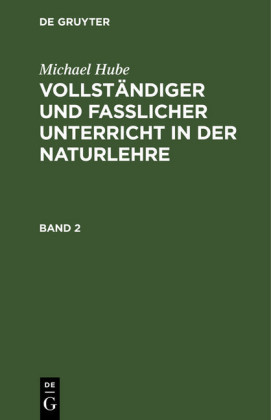 Michael Hube: Vollständiger und fasslicher Unterricht in der Naturlehre. Band 2