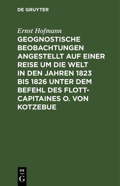 Geognostische Beobachtungen angestellt auf einer Reise um die Welt in den Jahren 1823 bis 1826 unter dem Befehl des Flott-Capitaines O. von Kotzebue main product photo