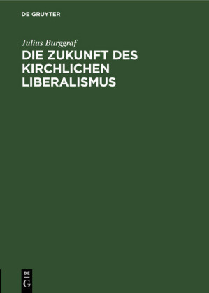 Die Zukunft des kirchlichen Liberalismus