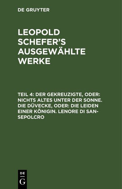 Der Gekreuzigte, oder: nichts Altes unter der Sonne. Die Düvecke, oder: die Leiden einer Königin. Lenore di San-Sepolcro main product photo