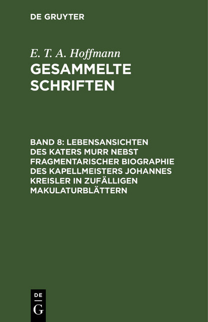Lebensansichten des Katers Murr nebst fragmentarischer Biographie des Kapellmeisters Johannes Kreisler in zufälligen Makulaturblättern main product photo