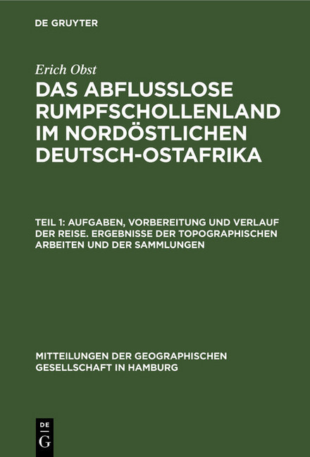 Aufgaben, Vorbereitung und Verlauf der Reise. Ergebnisse der topographischen Arbeiten und der Sammlungen main product photo