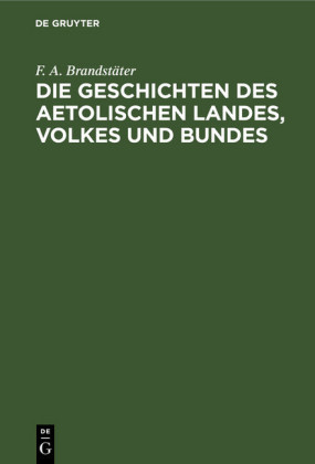 Die Geschichten des Aetolischen Landes, Volkes und Bundes