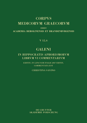 Galeni In Hippocratis Aphorismos VI commentaria / Galeno, Commento agli Aforismi di Ippocrate Libro VI