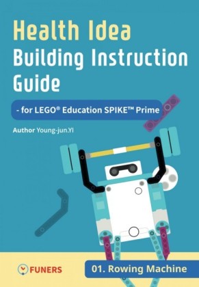 Health Idea Building Instruction Guide for LEGO® Education SPIKE(TM) Prime 01 Rowing Machine