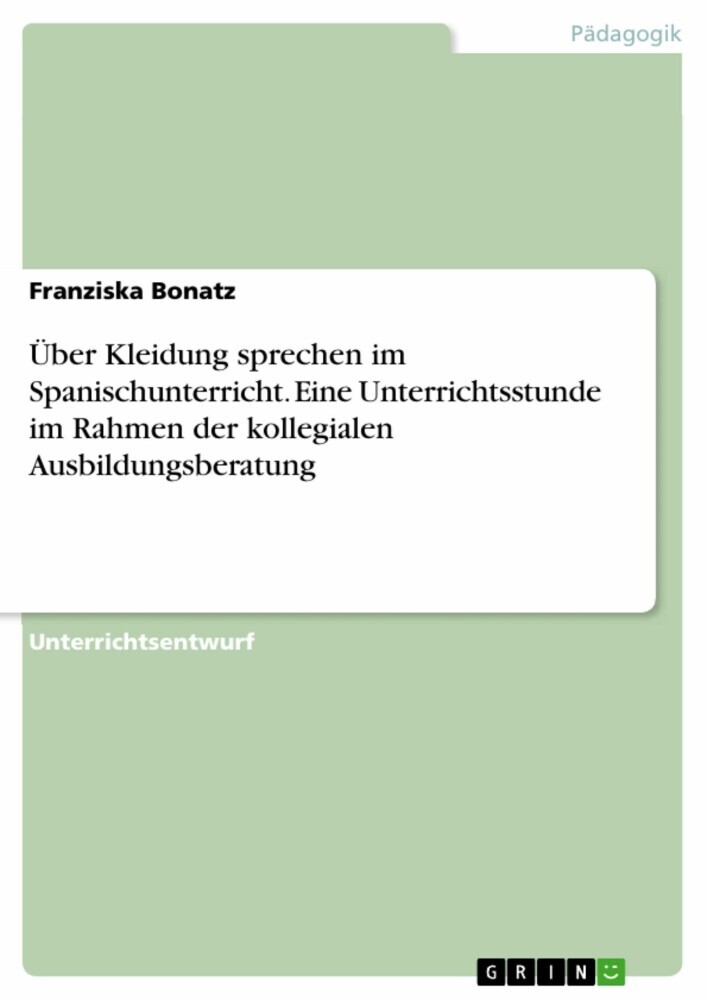 Über Kleidung sprechen im Spanischunterricht. Eine Unterrichtsstunde im Rahmen der kollegialen Ausbildungsberatung main product photo
