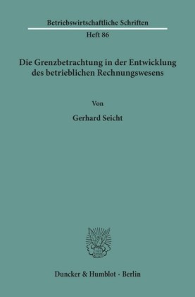Die Grenzbetrachtung in der Entwicklung des betrieblichen Rechnungswesens.