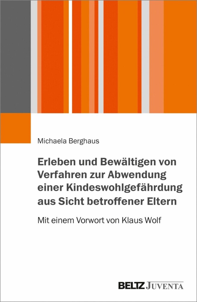 Erleben und Bewältigen von Verfahren zur Abwendung einer Kindeswohlgefährdung aus Sicht betroffener Eltern main product photo