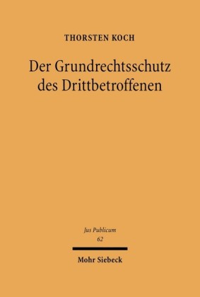 Der Grundrechtsschutz des Drittbetroffenen