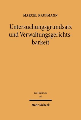 Untersuchungsgrundsatz und Verwaltungsgerichtsbarkeit